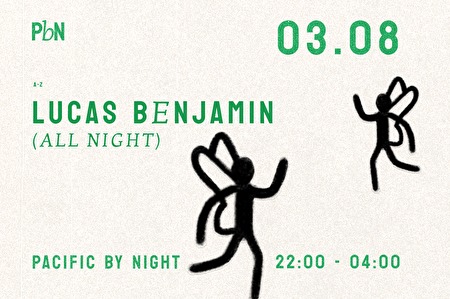 Lucas Benjamin (all night)