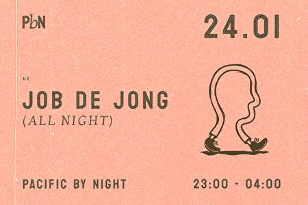 PBN W/ JOB DE JONG [ALL NIGHT]