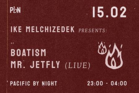 PBN W/ IKE MELCHIZEDEK, BOATISM & MR. JETFLY (LIVE)